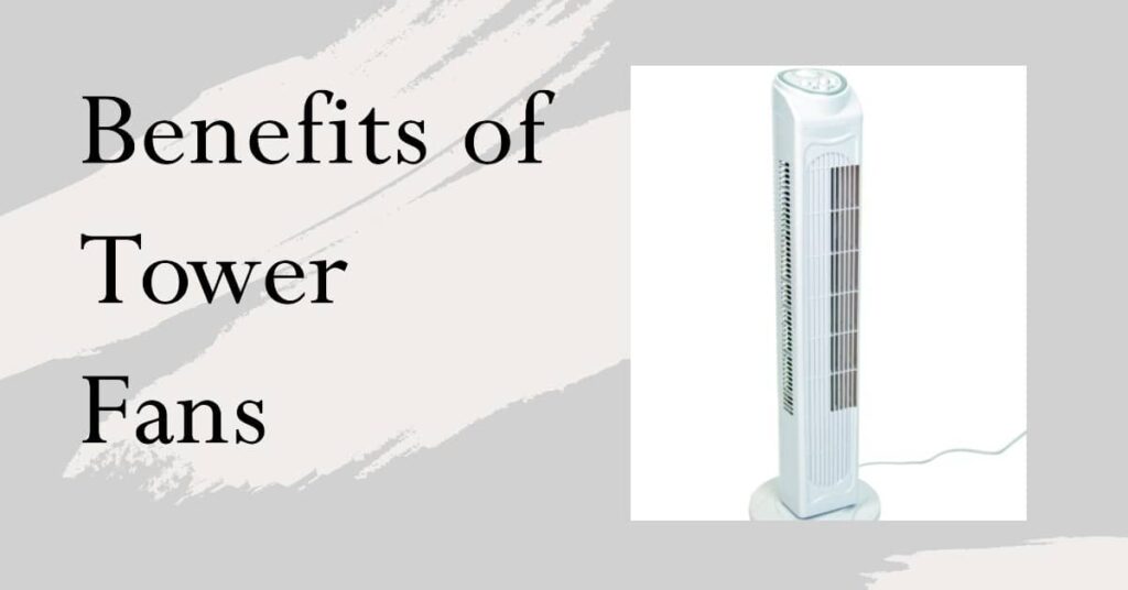 benefits of tower fans