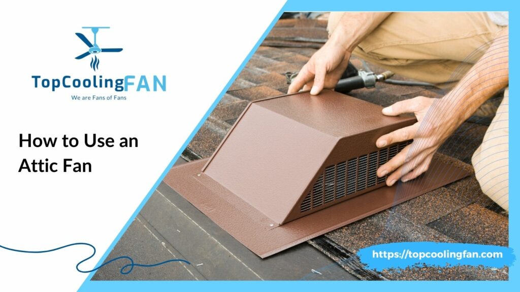 How to Use an Attic Fan feature image of a man on a roof with an attic fan