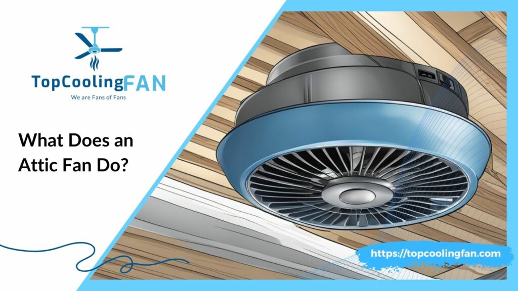 What does an attic fan do?.