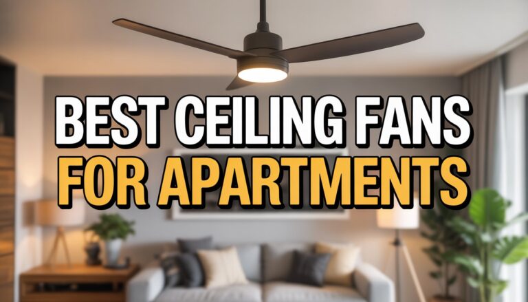 Best Ceiling Fans for Apartments: Cool Breeze Without the Landlord Drama