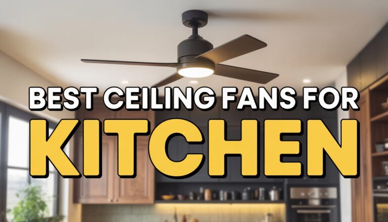 Best Ceiling Fans for Kitchen: Keep Cool While Dodging Flying Pancakes