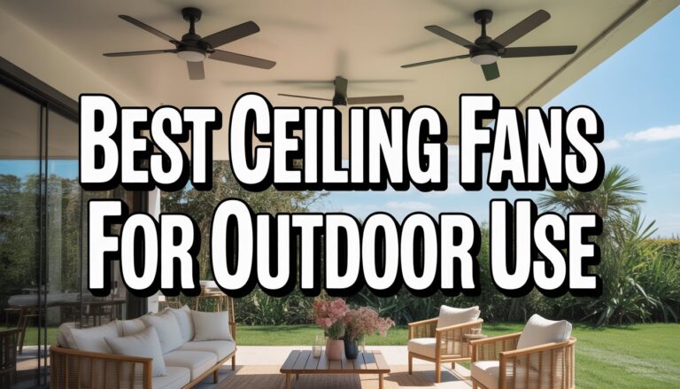 Best Ceiling Fans for Outdoor Use That’ll Keep You Cooler Than Your In-Laws’ Shade