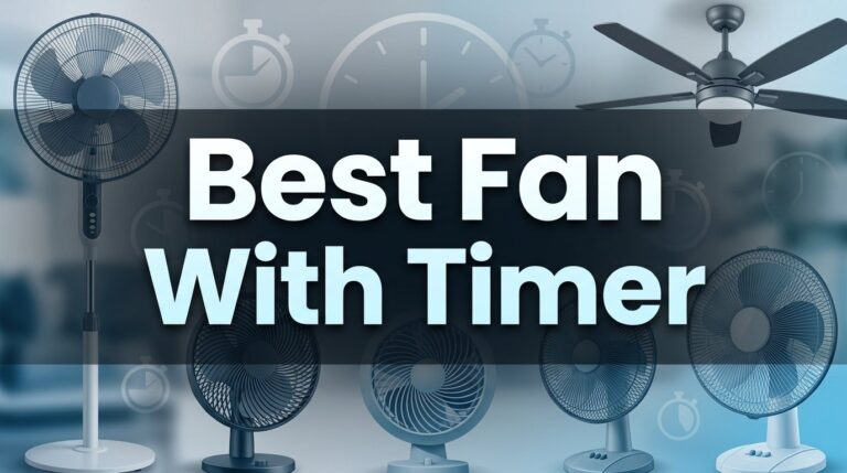 Best Fan With Timer: Stay Cool Without Watching the Clock