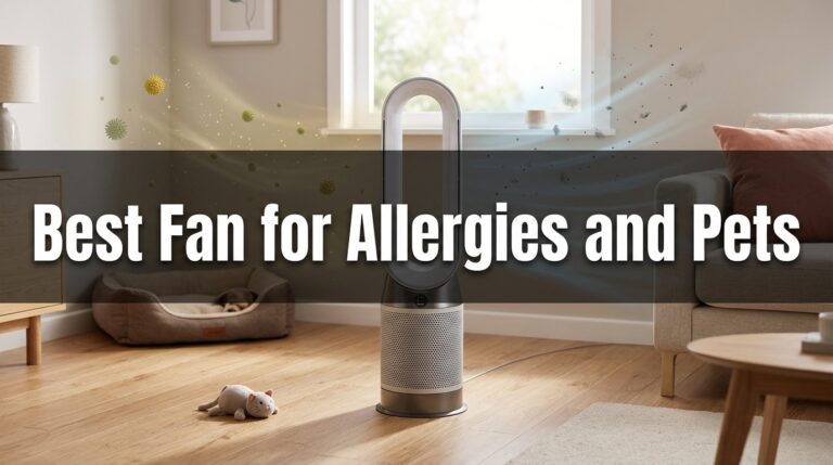 Best Fan for Allergies and Pets: Stop Sneezing, Start Breezing