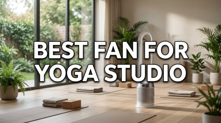 Best Fan for Yoga Studio: Keep Your Downward Dogs Breezy